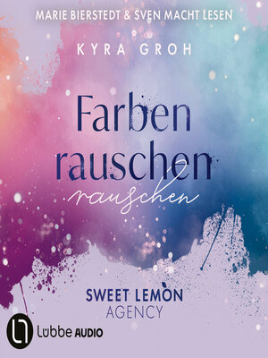 cover image of Farbenrauschen--Sweet Lemon Agency, Teil 2 (Ungekürzt)